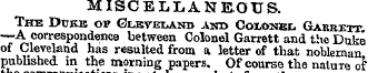 MISCELLANEOUS. The Duke op Cleveland and...