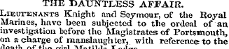 THE DAUNTLESS AFFAIR. Lieutenants Knight...