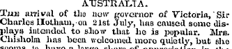 AUSTRALIA. Tun arrival of tho new govern...