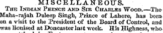 MISCELLANEOUS. The Indian Peinck and Sik...