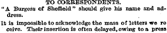 TO CORRESPONDENTS. "A Burgess of Sheffie...
