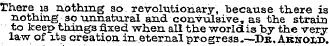 There 13 nothing so revolutionary, "beca...