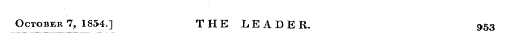 October 7, 1854.] THE LEADER. 953