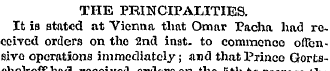 THE PRINCIPALITIES. It ia stated at Vien...