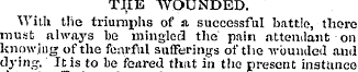 TIIE WOUNDED. With tlie triumphs of ii s...