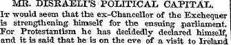 MR. DISRAELI'S POLITICAL CAPITAL. It wou...