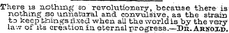 There 13 nothing so revolutionary, becai...