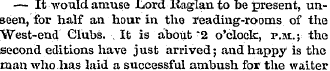 — It -would amuse Lord Raglan to be pres...