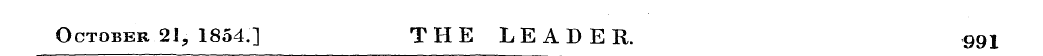 October 21, 1854] THE LEADER. 991