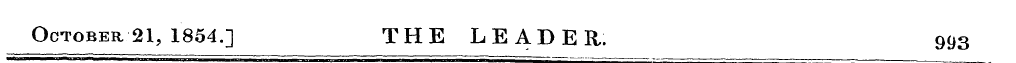 October :21, 1854.] THE LEADER. 993