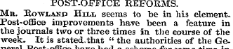POST-OFFICE REFORMS. Mr. Rowlakp Hill se...