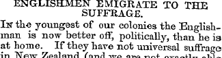 ENGLISHMEN EMIGRATE TO THE SUFFRAGE. Ik ...