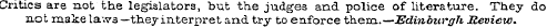 Critics are not the legislators, but the...