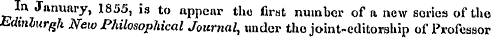In January, 1855, is to appear tho first...