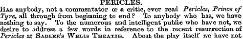 PERICLES. Has anybody, not a commentator...