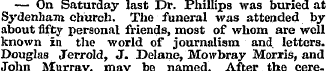 — On Saturday last Dr. Phillips was buri...