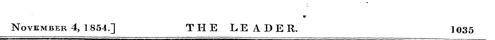v November 4, 1854.] THE LEADER. 1035