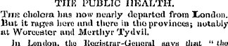 TUB PUBLIC HEALTH. Tins cholera has now ...