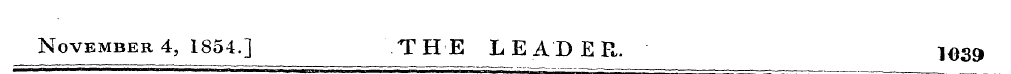 November 4, 1854.] THE LEADER. 1039