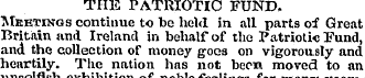 THE PATRIOTIC FUND. Meetings continue to...