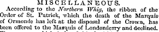 MISCELLANEOUS. According to the Northern...