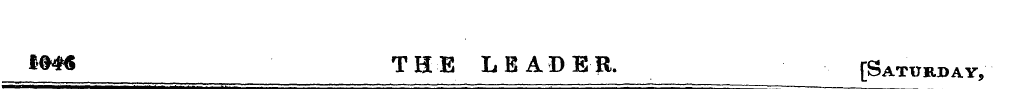 »»*« THE LEADER. [Saturday,