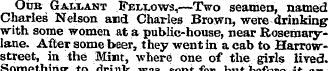 Oub Gallant Fellows,—Two seamen, named C...