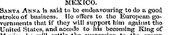 MEXICO. Santa Anna is said to bo endeavo...