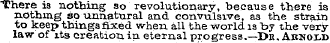 There is nothing so revolutionary, becau...