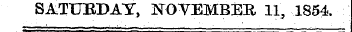 SATURDAY, NOVEMBER 11, 1854.
