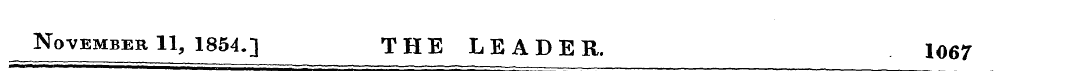 November 11, 1854.] THE LEADER. 1067