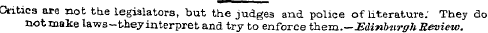 Critics are not the legislators, but the...