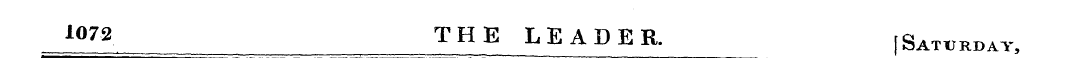 1072 THE LE A D E R. , Satiirdav,