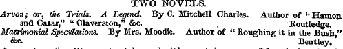TWO NOVELS. Arvon; or, the Trials. A Leg...