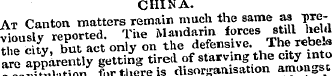 CHINA. At Canton matters remain much the...