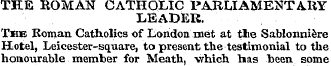 THE ROMAN CATHOLIC PARLIAMENTARY LEADER....