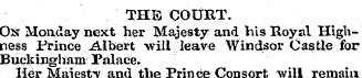 THE COURT. On Monday next her Majesty an...