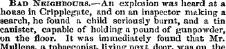 Bad Neighbours.—An explosion was heard a...