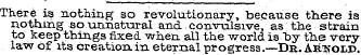 There is nothing so revolutionary, becau...