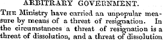 ARBITRARY GOVERNMENT. The Ministry have ...