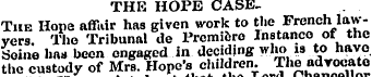 THE HOPE CASE. The Hope affair has given...