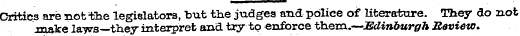 Critics are not tke legislators, but the...