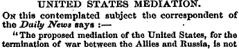 UNITED STATES MEDIATION. On this contemp...