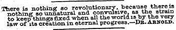 There is nothing so revolutionary, becam...