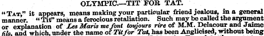 OLYMPIC.—TIT FOR TAT. "Tat," it appears,...