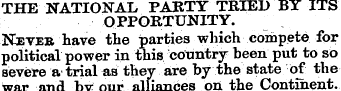 THE NATIONAL PARTY TRIED BY ITS OPPORTUN...