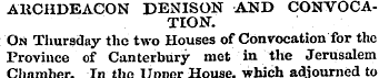 ARCHDEACON DENISON AND CONVOCATION. On T...