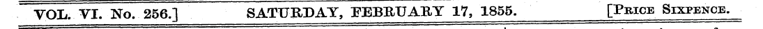 " VOIi..TI. No. 256.] SATURDAY, FEBRUARY...