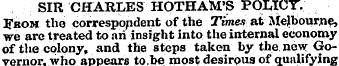 SIR CHARLES HOTHAM'S POLICY. From tho co...