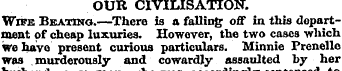 OUR CIVILISATION. Wife Beating.—There is...